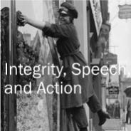 Integrity, Speech, and Action
